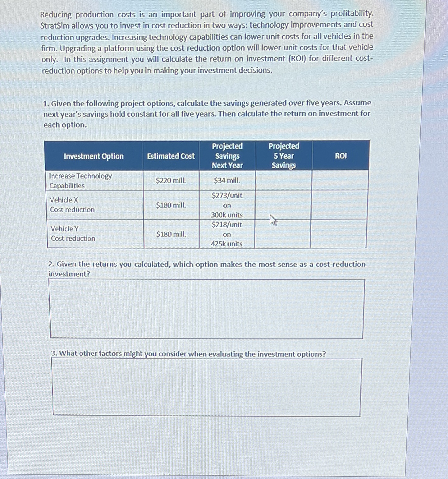 Answer 3 pls Reducing production costs is an important part of improving