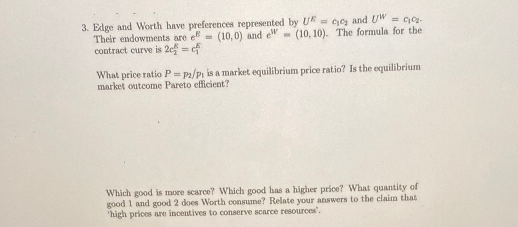 and UW = CIC2. Their endowments are el = (10,0) and ew