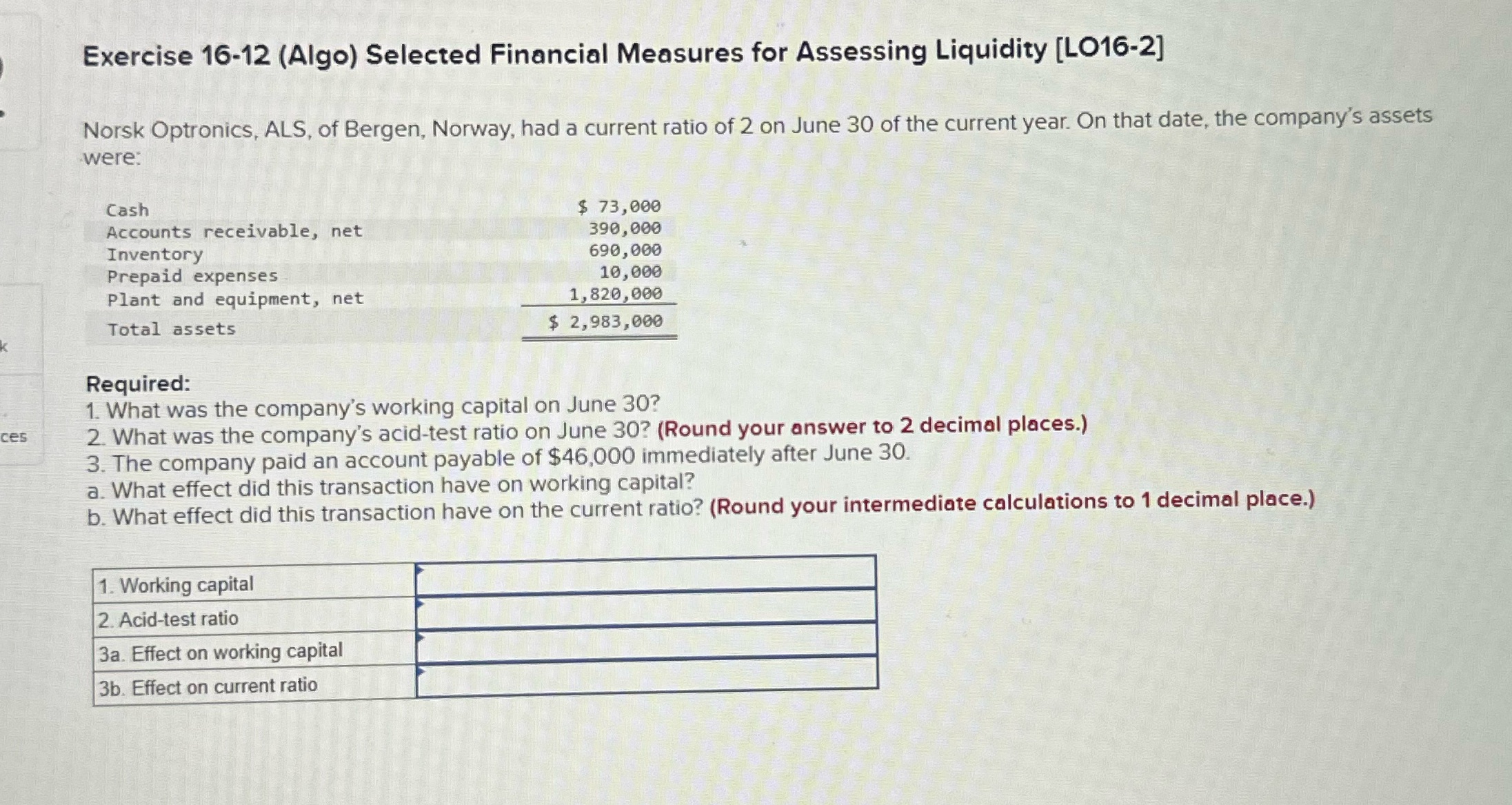 Answer the boxes Exercise 16-12 (Algo) Selected Financial Measures for Assessing Liquidity