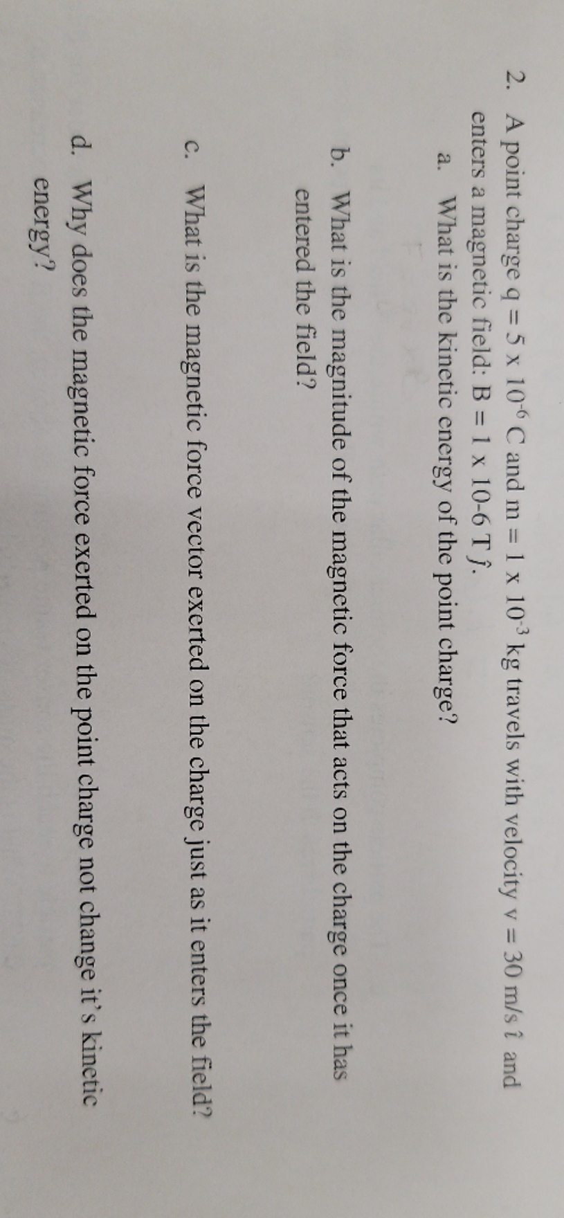 confused on how to solve this 2. A point charge q =