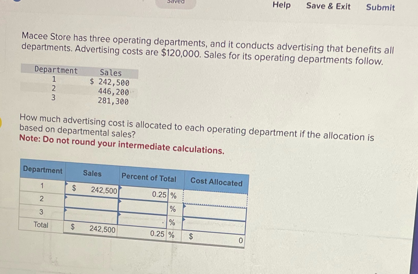  Help Save & Exit Submit Macee Store has three operating departments,