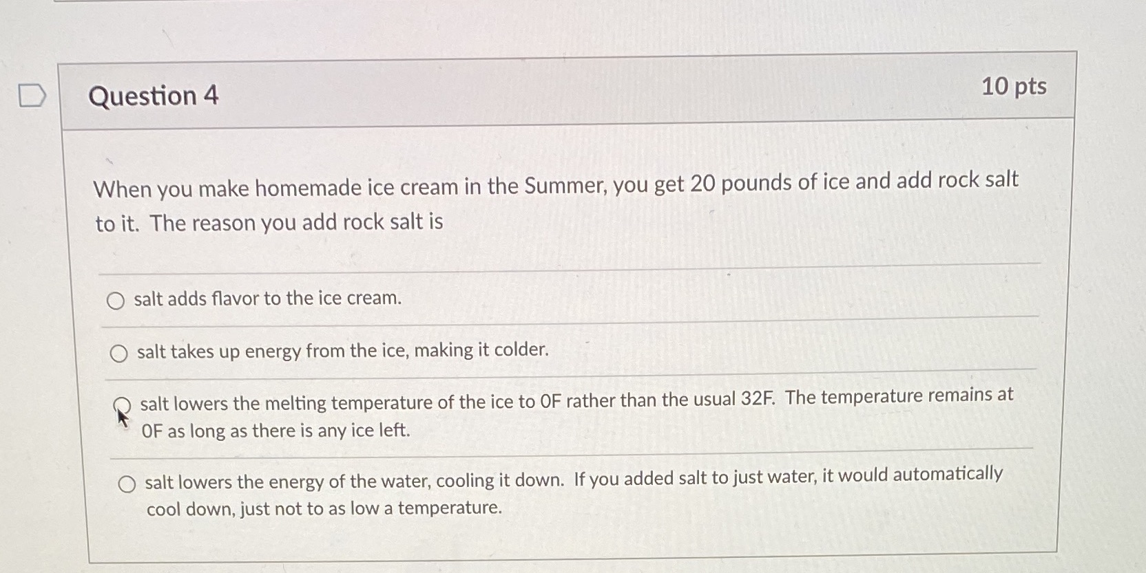 D Question 4 10 pts When you make homemade ice cream