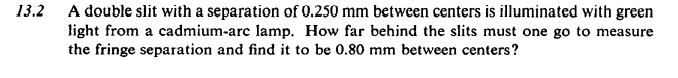 double slit with a separation of 0.250 mm between centers is illuminated