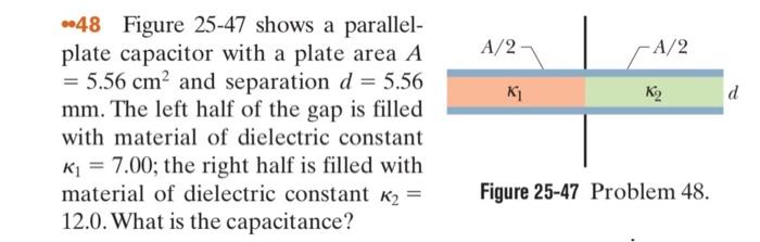 filled with material of dielectric constant k = 12.0. What is the