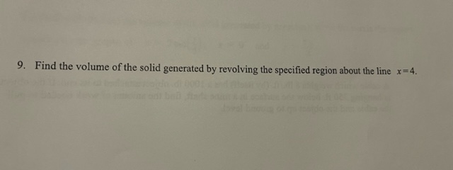 Find the volume of the solid generated by revolving the specified region