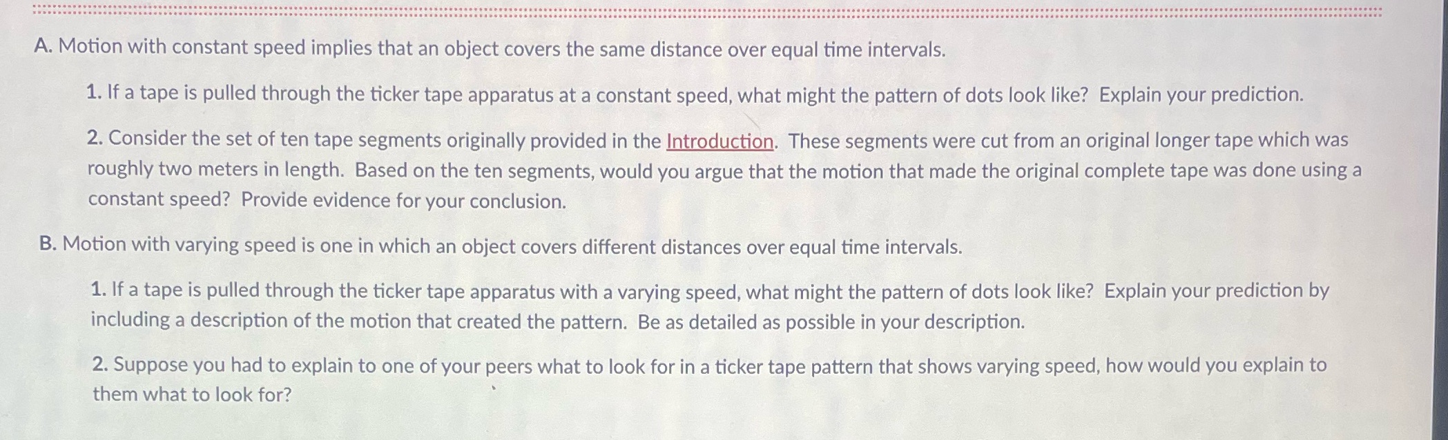 A. Motion with constant speed implies that an object covers the