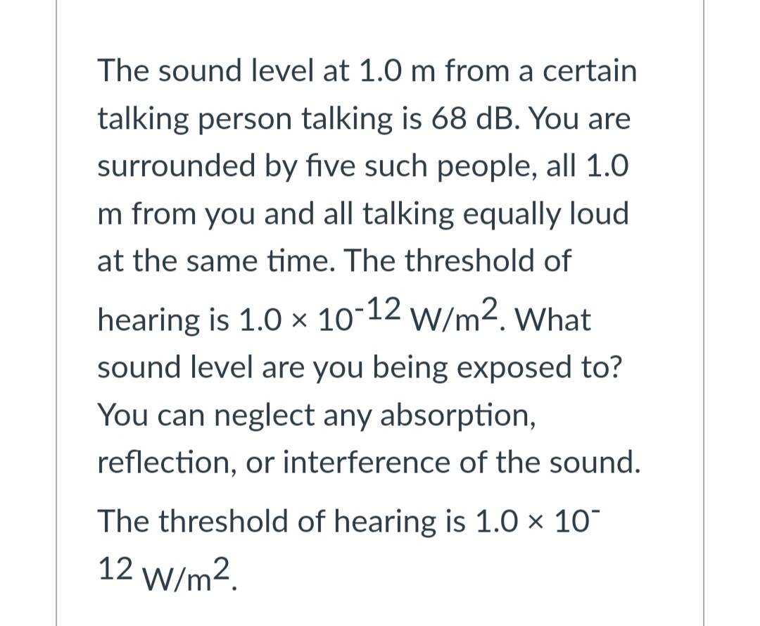 talking is 68 dB. You are surrounded by five such people, all