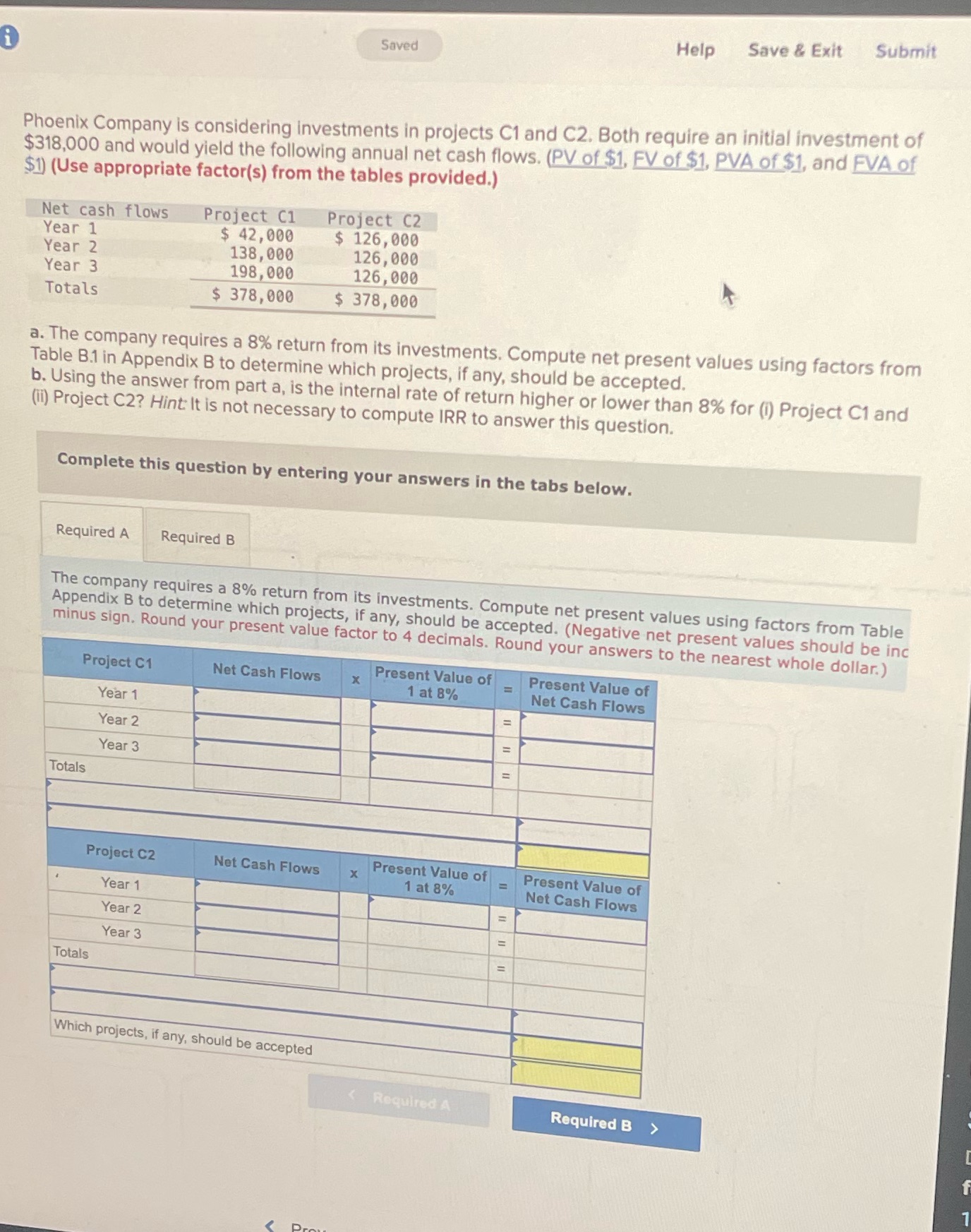  Help Save & Exit Submit Saved Phoenix Company is considering investments
