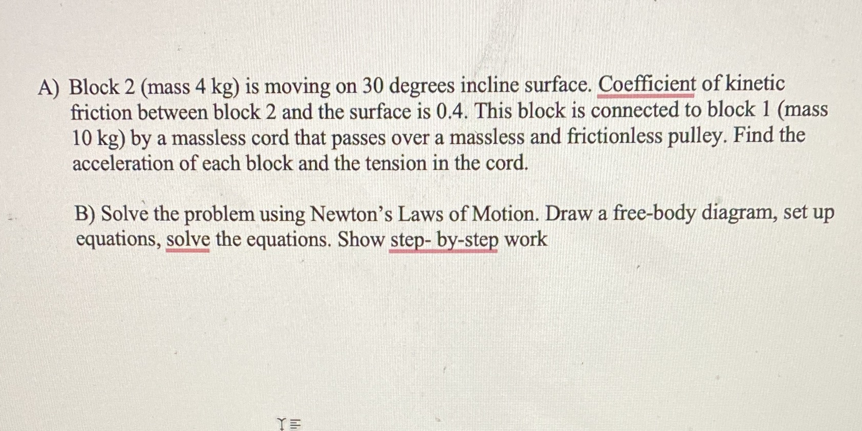Please show very step and formulas ty! A) Block 2 (mass 4