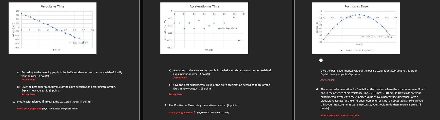 Velocity vs Time Acceleration vs Time Position vs Time 400 10