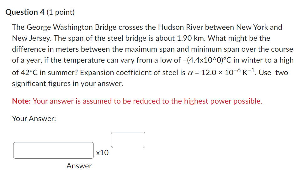 Please answer this Physics question. Question 4 (1 point) The George Washington