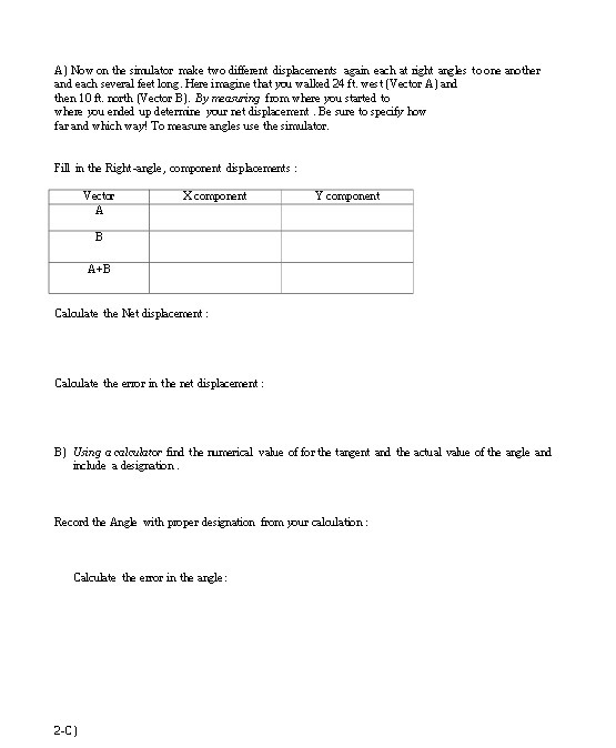 A) Now on the simulator make two different displacements again each