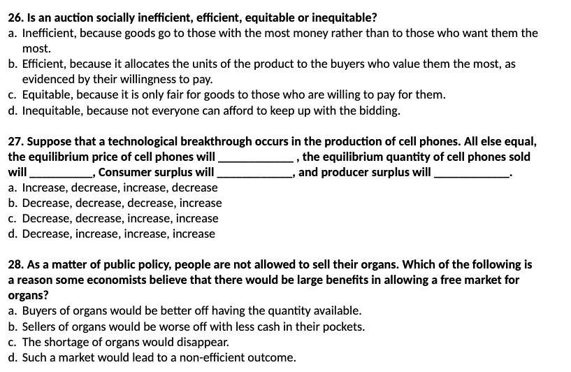 Inefficient, because goods go to those with the most money rather than