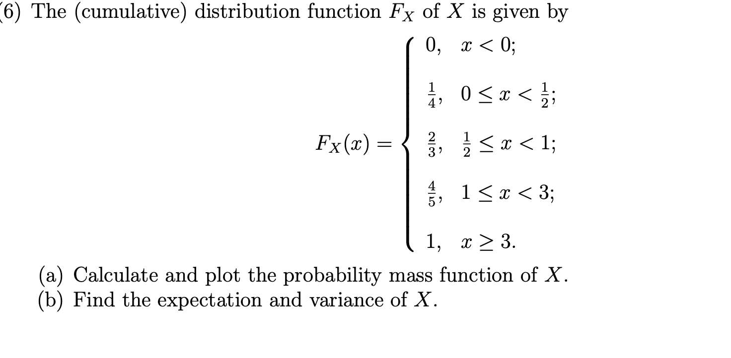 '6) The (cumulative) distribution function Fx of X is given by 0,