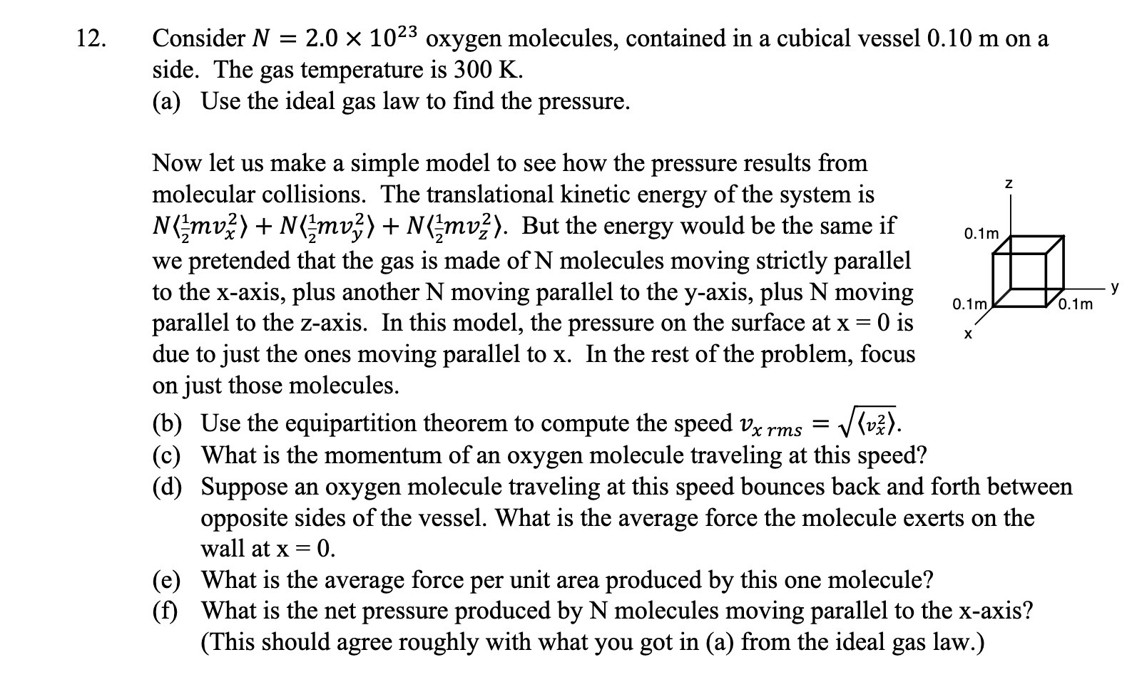 12. Consider N = 2.0 X 1023 oxygen molecules, contained in