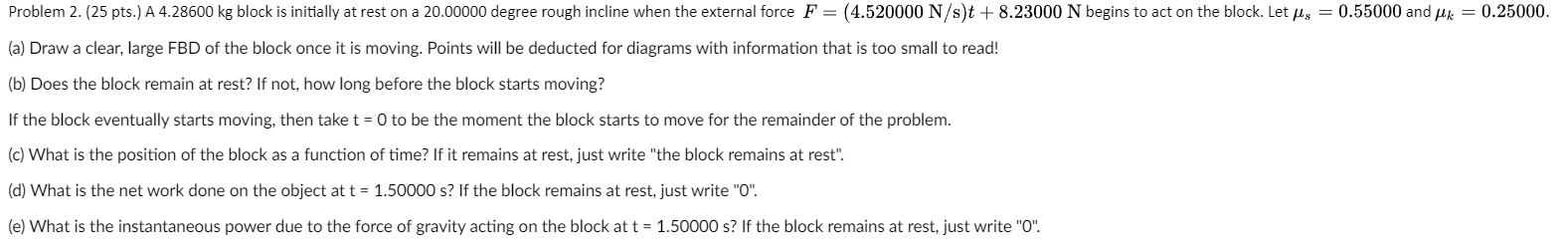 Problem 2. [25 pts.) A 4.28600 kg block is initially at