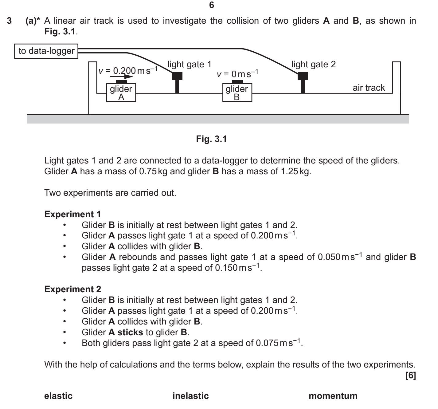 Answer these question 6 3 (a)* A linear air track is used