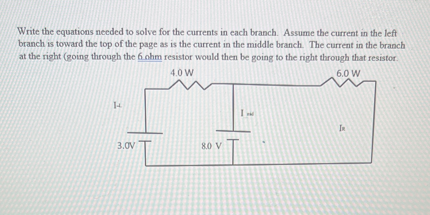 Write the equations needed to solve for the currents in each