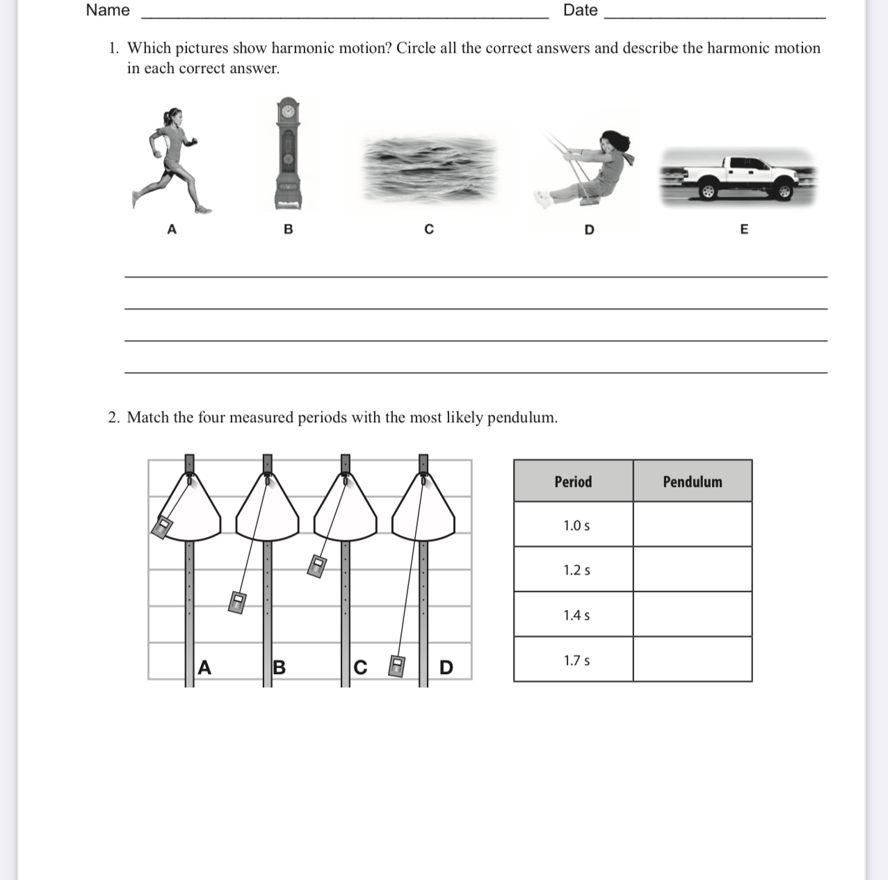  Name Date 1. Which pictures show harmonic motion? Circle all the