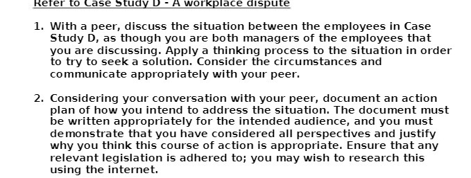  Refer to Case Study D - A workplace dispute 1. With