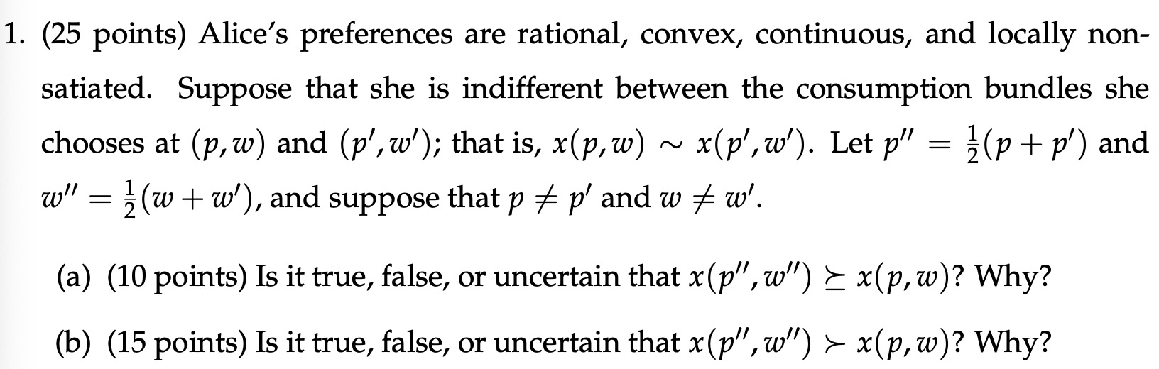 1) Is it true, false, or uncertain that x(p, w) x(p, w)?