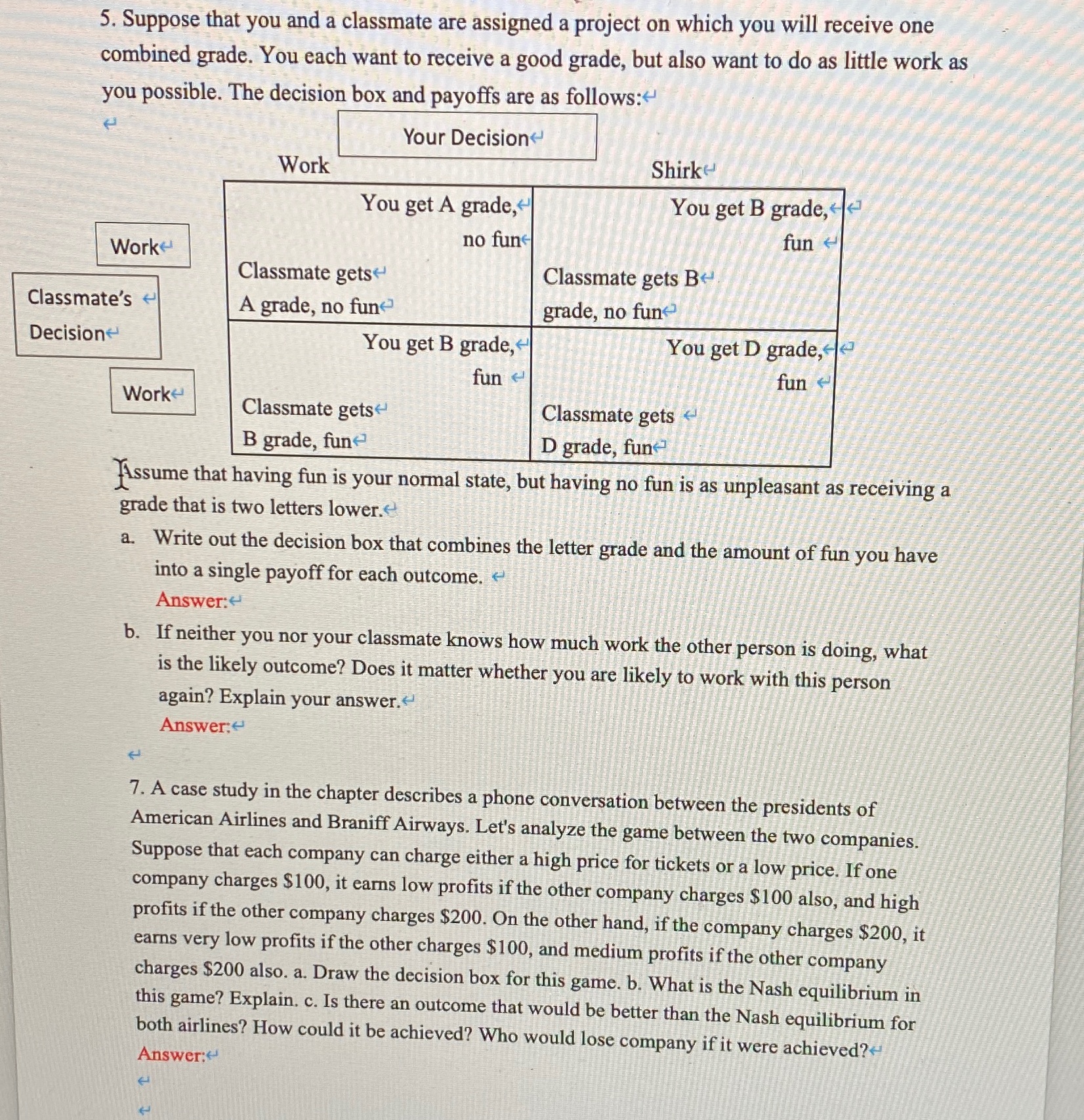 5. Suppose that you and a classmate are assigned a project