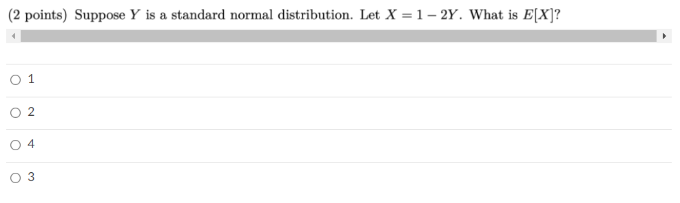 (2 points) Suppose Y is a standard normal distribution. Let X