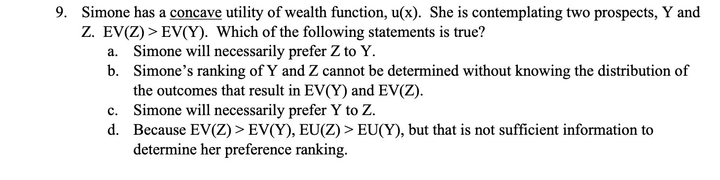 is contemplating two prospects, Y and Z. EV(Z) > EV(Y). Which of