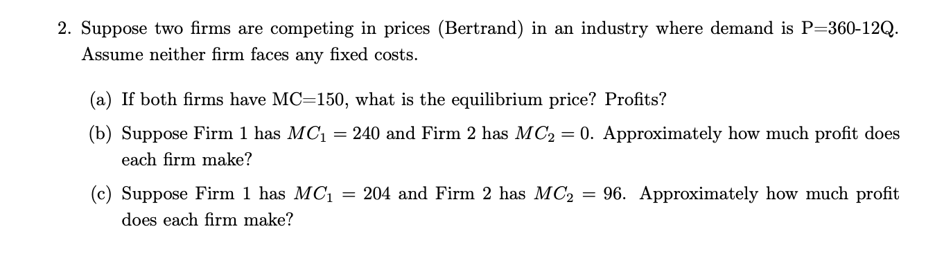 Please help with (a) and (b) 2. Suppose two rms are competing