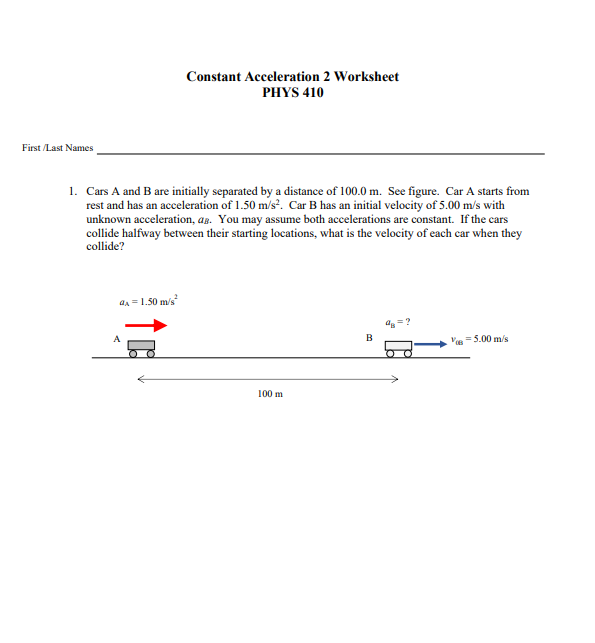 can you help me, please? Constant Acceleration 2 Worksheet PHYS 410 First
