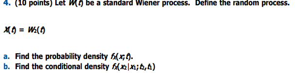 Let W(t) be a standard Wiener process. Define the random process. X(t)