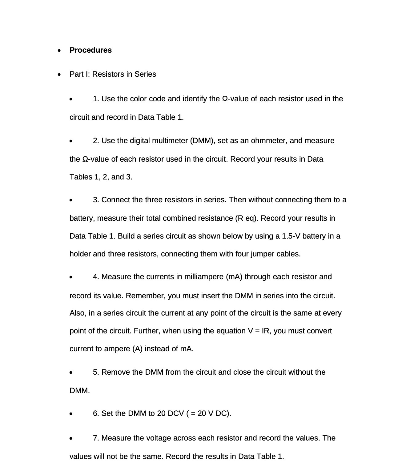  O Procedures Part E: Resistors in Series - 1. Use the