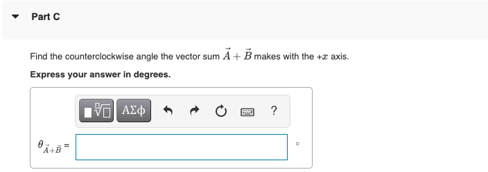 cmcm. Part C Find the counterclockwise angle the vector sum A +