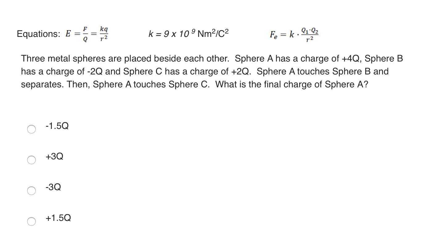 charge of Sphere A? O -1.5Q O +3Q O -3Q O +1.5Q"'*