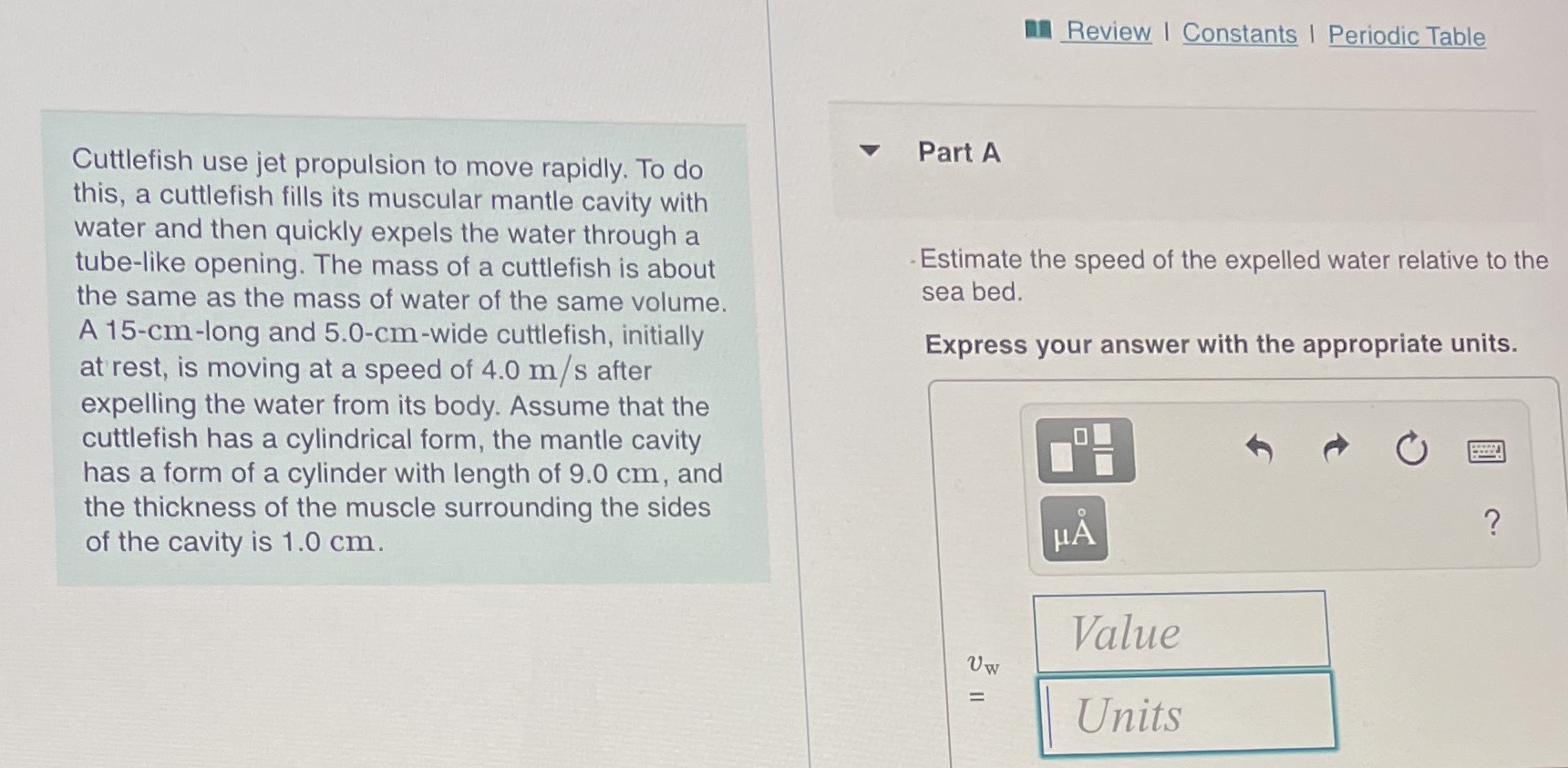 Review | Constants | Periodic Table Part A Cuttlefish use jet