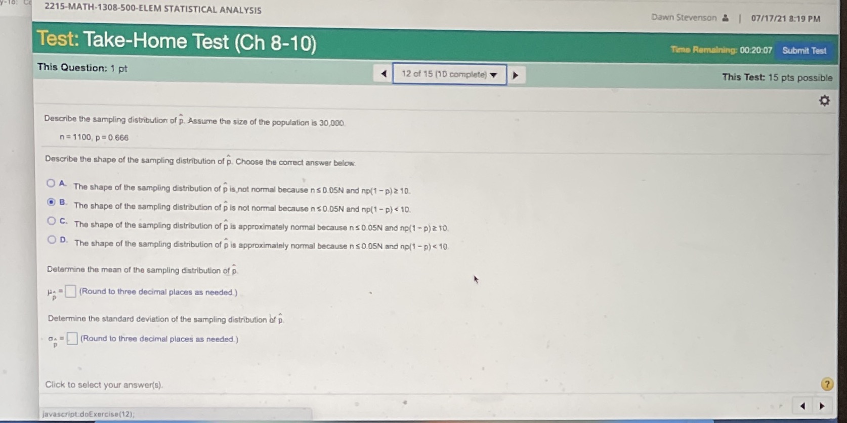 Please help solve this 2215-MATH-1308-500-ELEM STATISTICAL ANALYSIS Dawn Stevenson & | 07/17/21