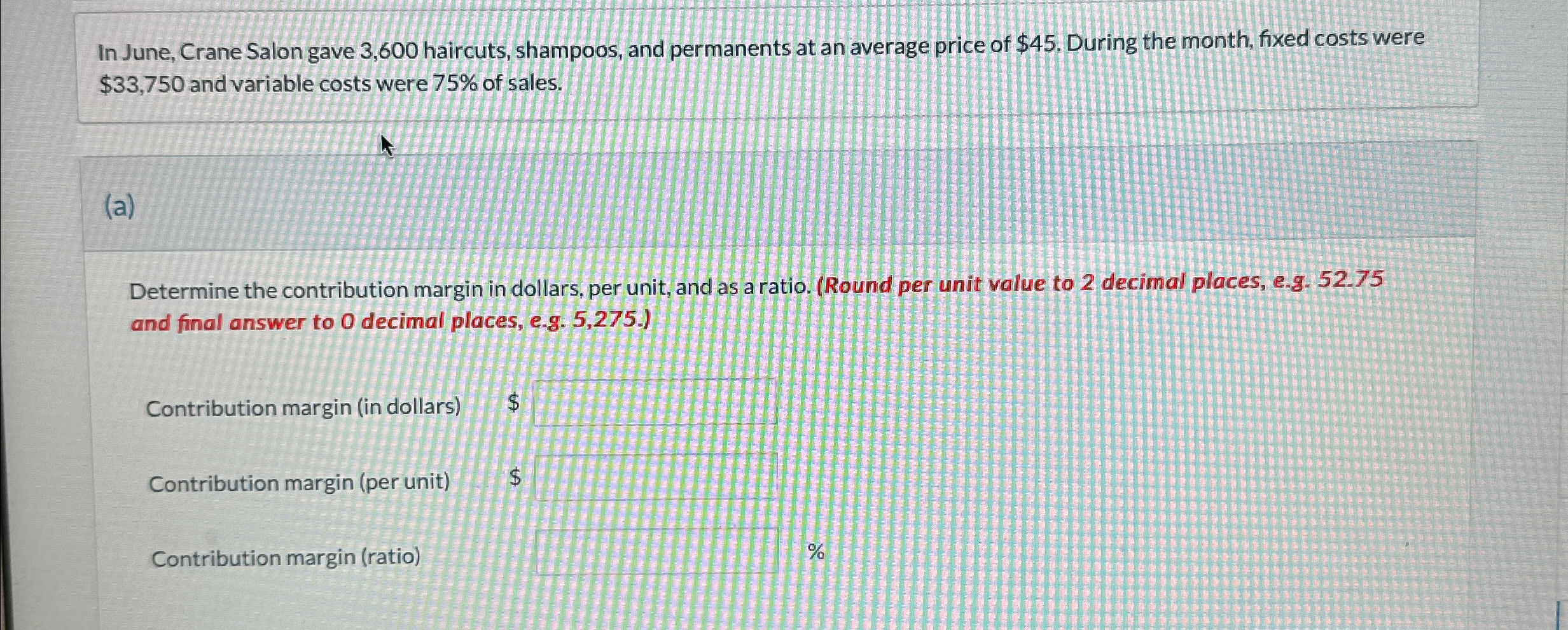 an average price of $45. During the month, fixed costs were $33,750