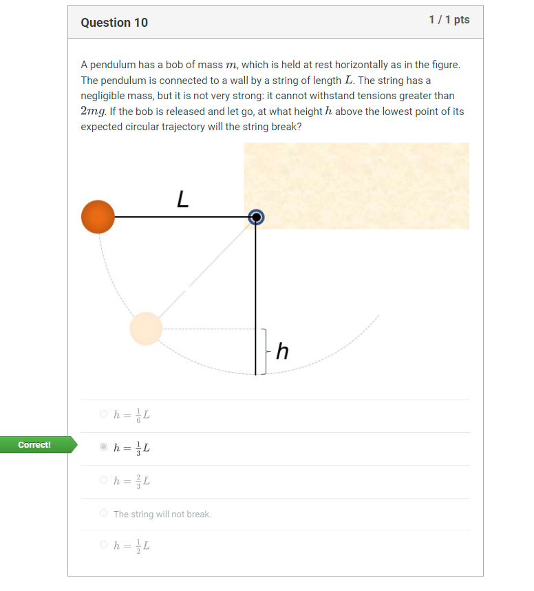  Question 10 1 .3 1 pts A pendulum has a bob