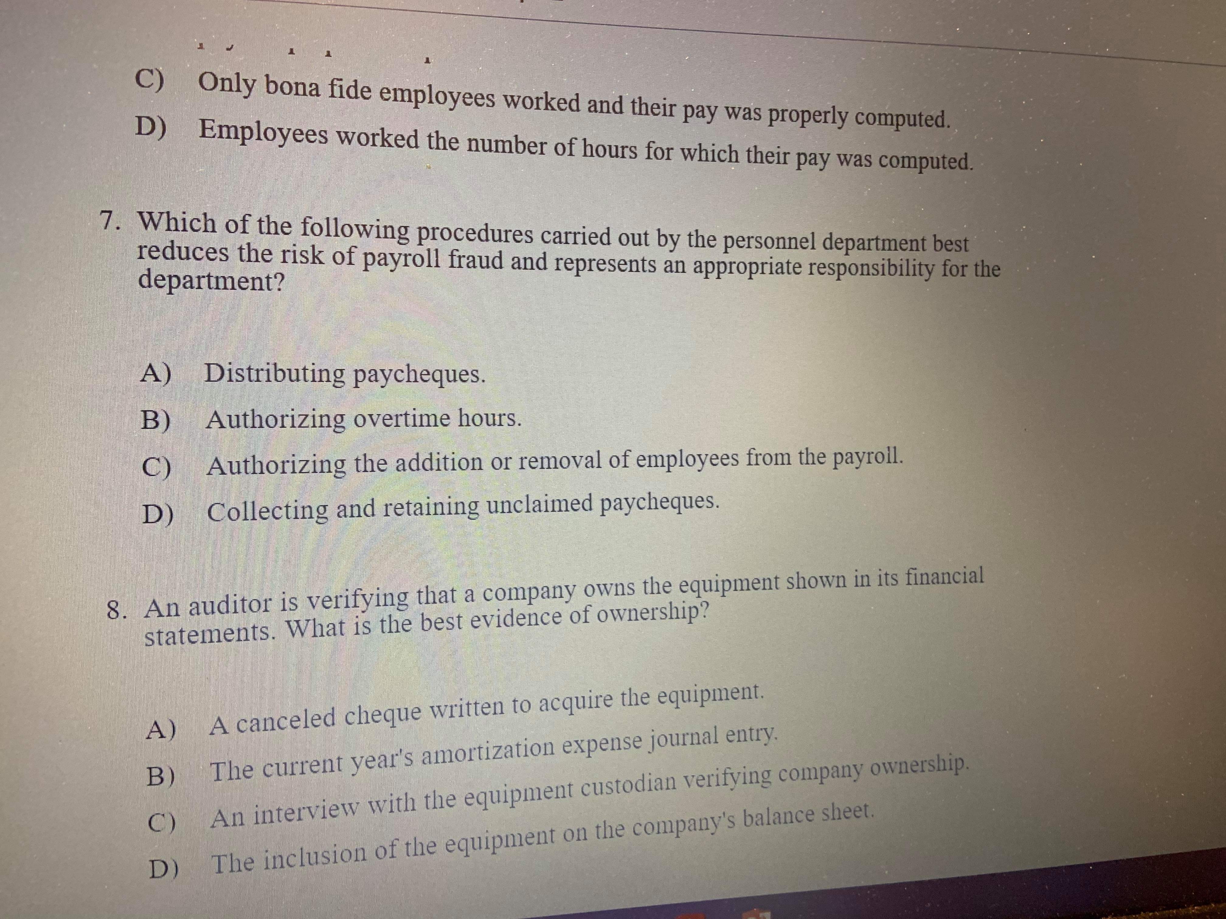 represents proper control over the custody of assets? A) The supervisor receives