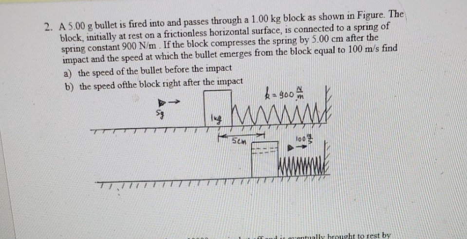 need answer asap with work 2. A 5.00 g bullet is fired
