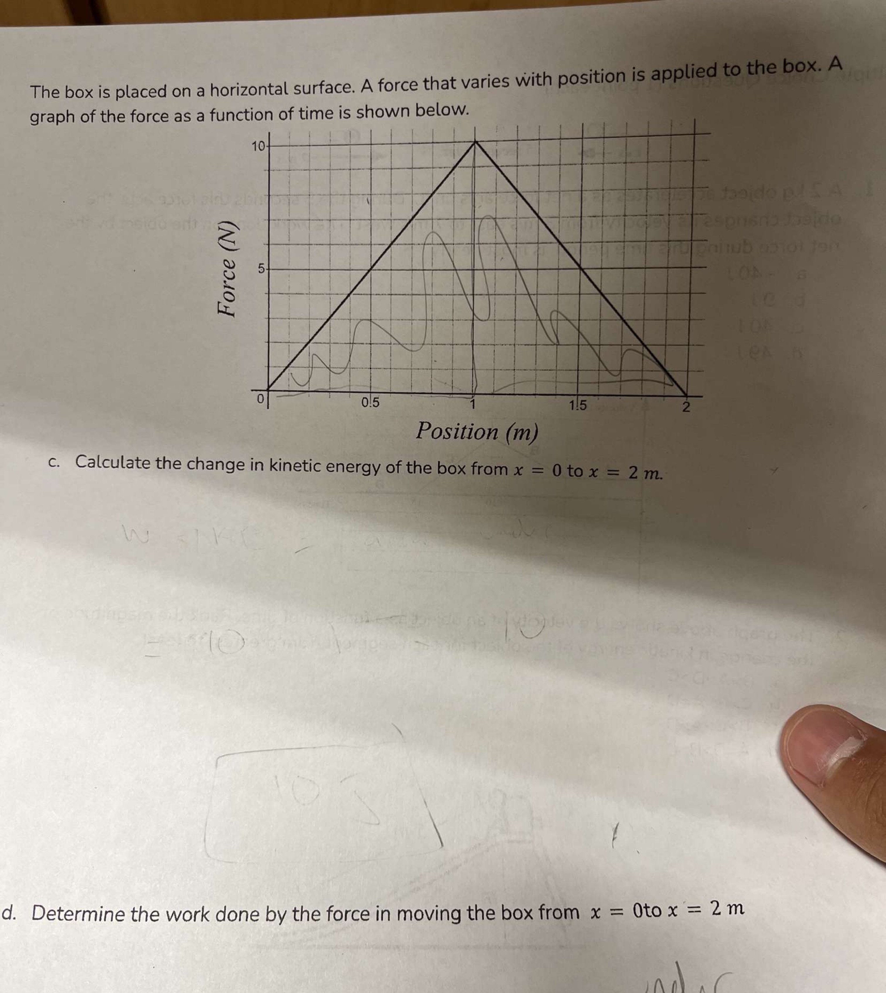 please solve. The box is placed on a horizontal surface. A force