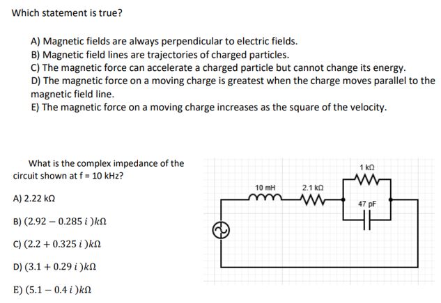  Which statement is true? A] Magnetic fields are always perpendicular to