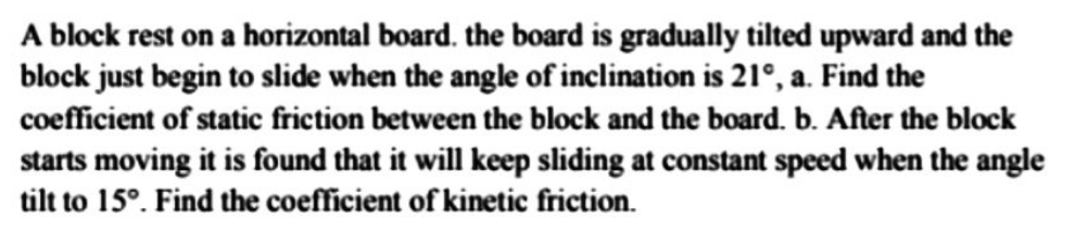 pleadr answer, thankyou A block rest on a horizontal board. the board