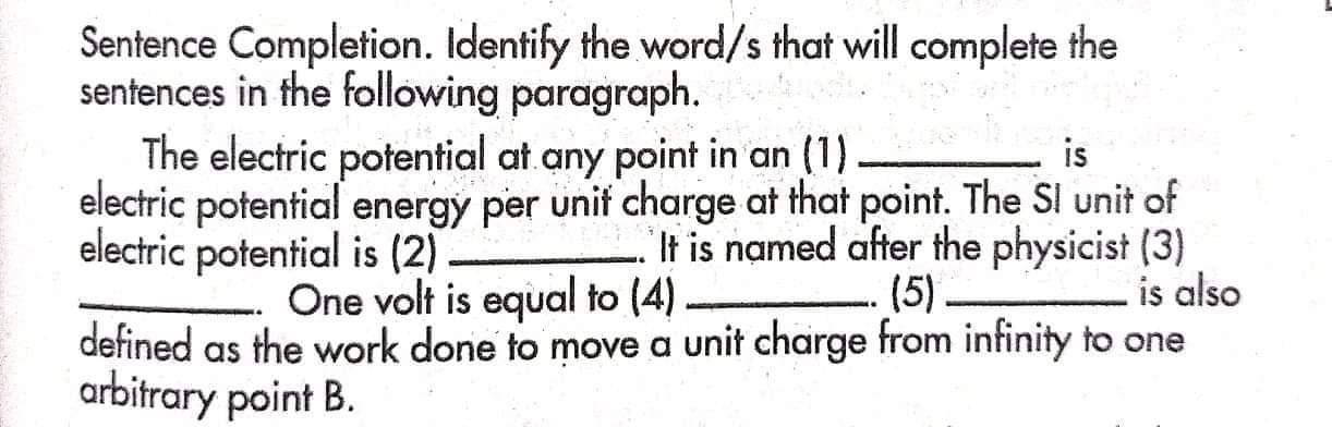 the following paragraph. - The electric potential at. any point In an