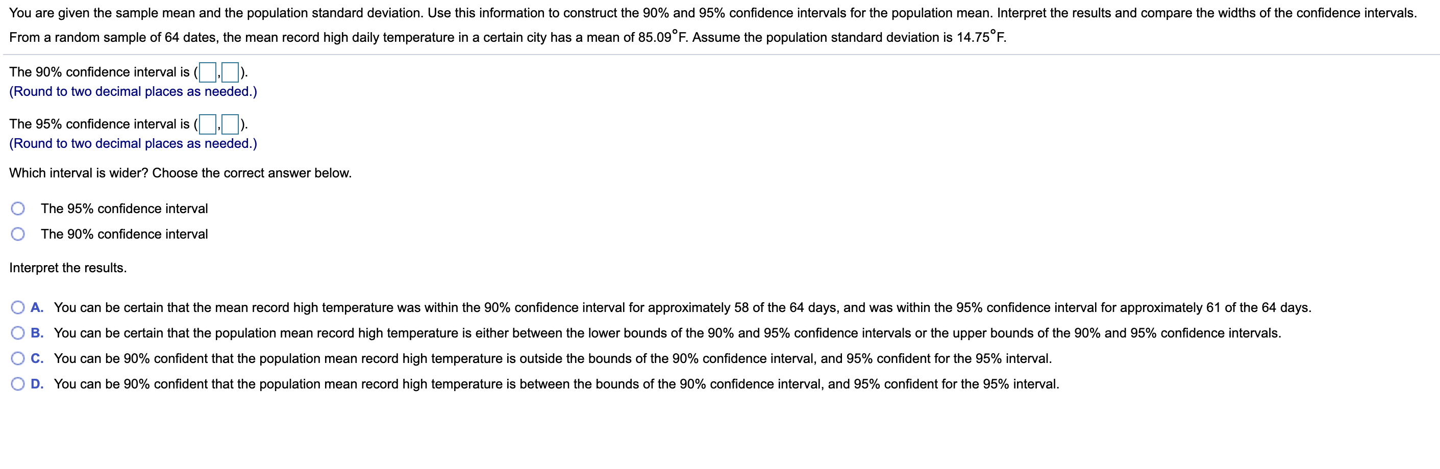  You are given the sample mean and the population standard deviation.