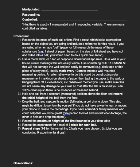 manipulated and 1 responding variable. There are many controlled variables. Procedure: 1)