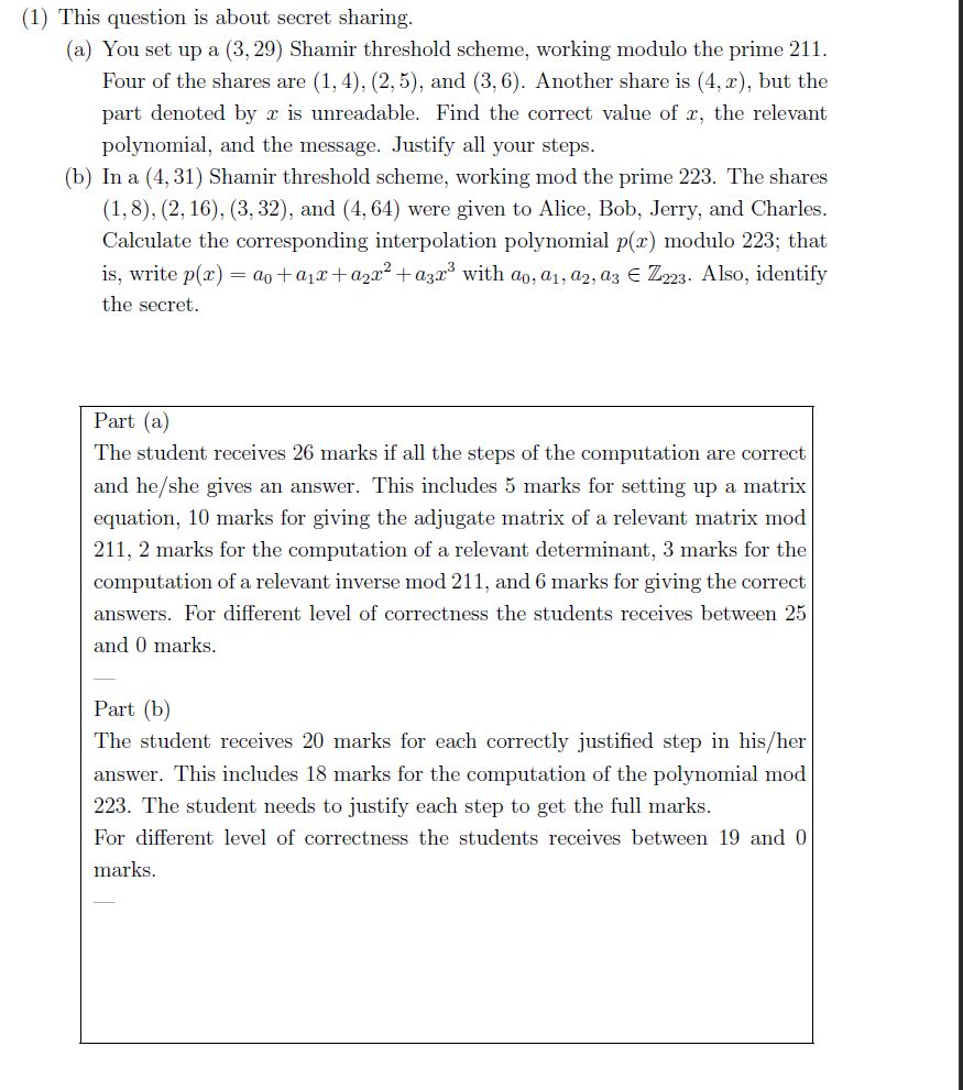 (1) This question is about secret sharing. (a) You set up