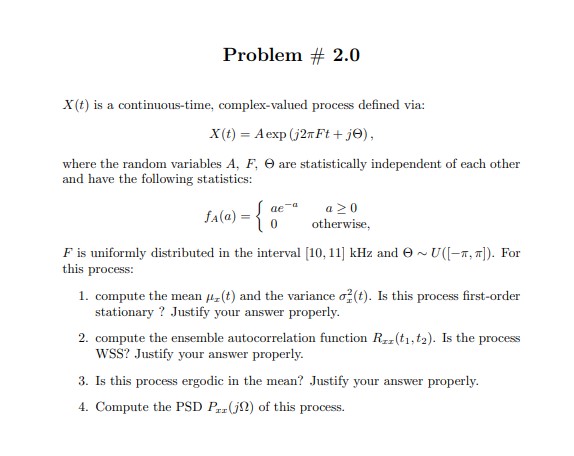 Problem # 2.0 X (t) is a continuous-time, complex-valued process defined