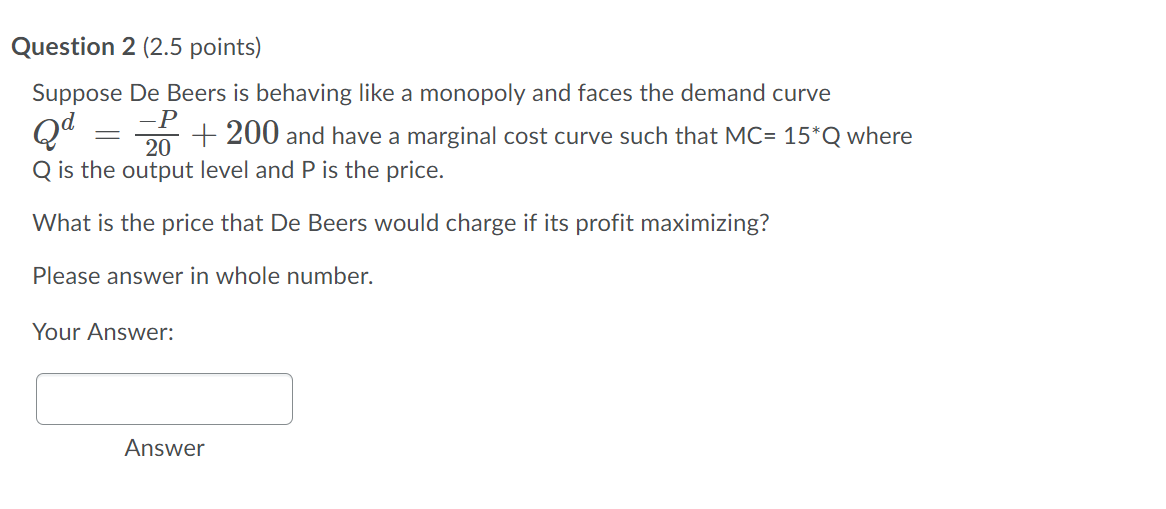 monopoly and faces the demand curve Qd = 333 -l- 200 and