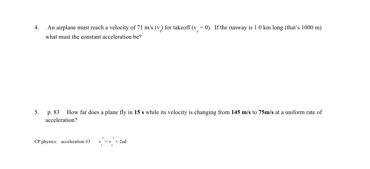 rate of change of velocity: a = - or v=v + at